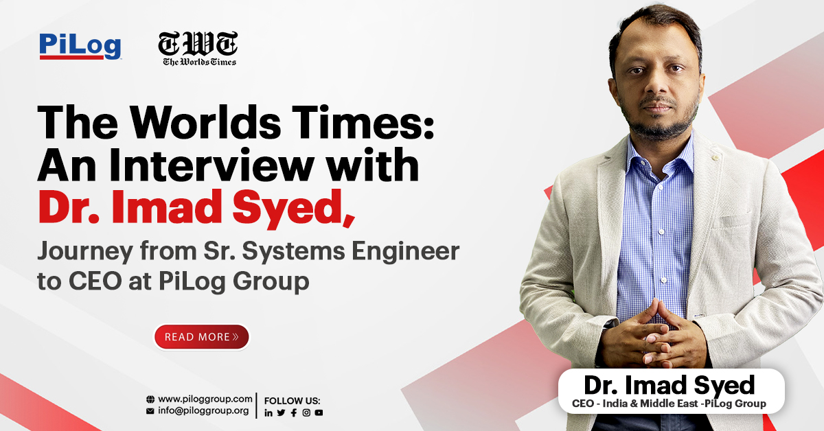The Worlds Times-Interview with Dr. Imad Syed, CEO PiLog Group