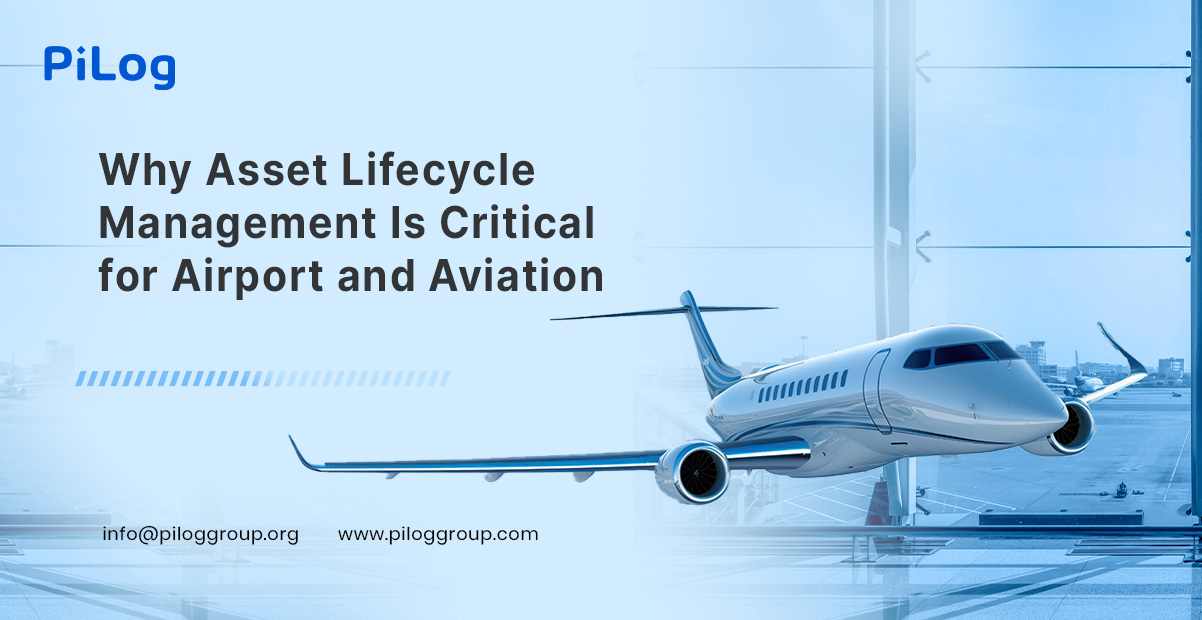 Why Asset Lifecycle Management Is Critical for Airport and Aviation