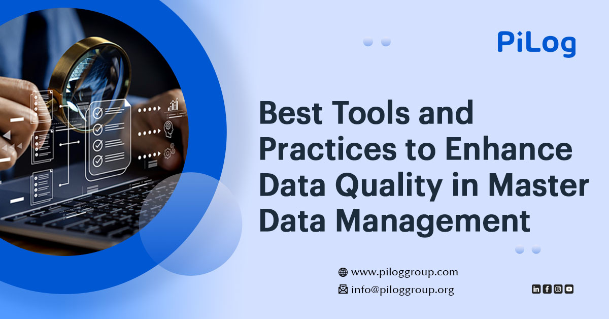 Best Tools and Practices to Enhance Data Quality in Master Data Management