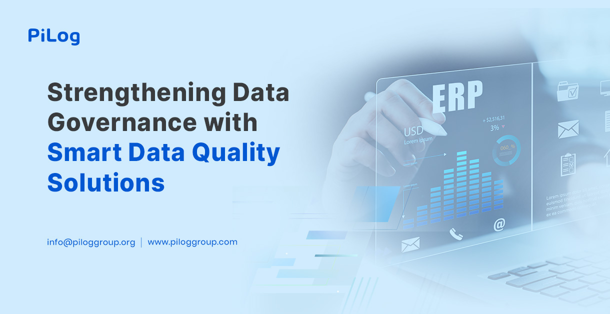 Strengthening Data Governance with Smart Data Quality Solutions 