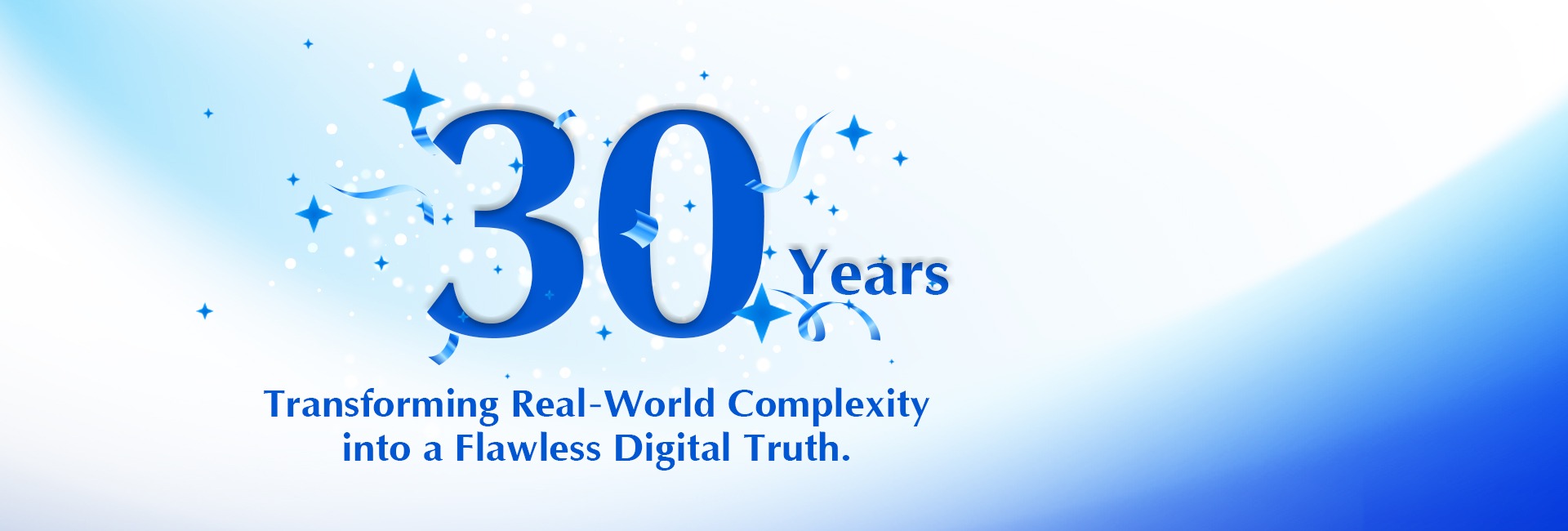 30 Years of Transforming Real‑World Complexity into a Flawless Digital Truth